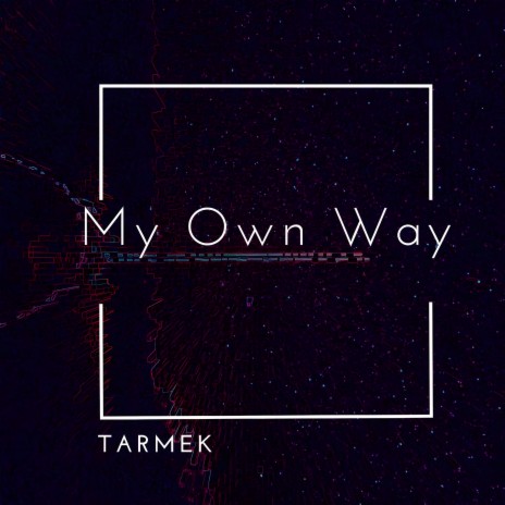 My Own Way | Boomplay Music