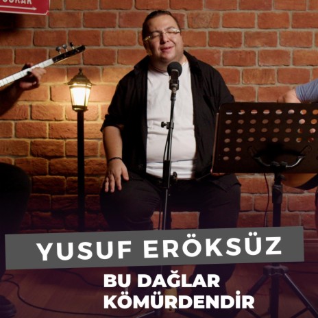 Bu Dağlar Kömürdendir (Yusuf Eröksüz) | Boomplay Music