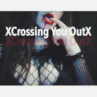 XCrossing You OutX lyrics | Boomplay Music