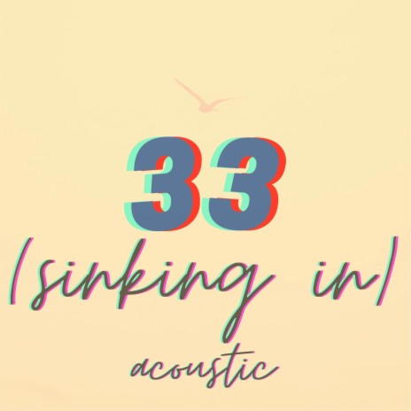 33 (Sinking In) (Acoustic) | Boomplay Music