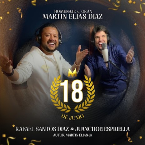 18 de Junio / Homenaje al Gran Martín Elías ft. Juancho de la Espriella | Boomplay Music