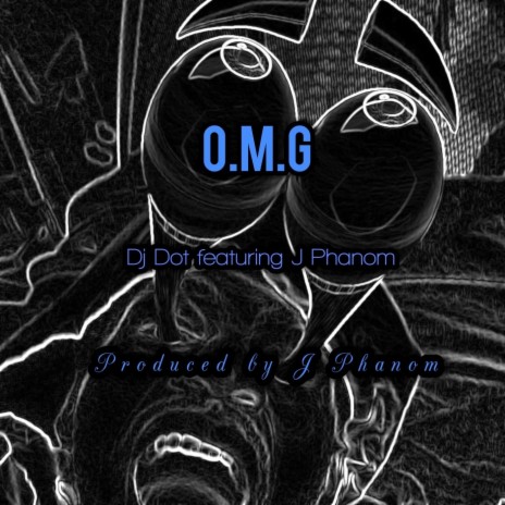 O.M.G (feat. J Phanom) | Boomplay Music