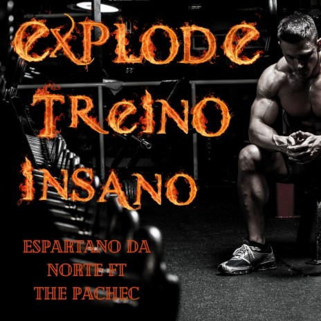 Explode Treino Insano ft. the pachec | Boomplay Music