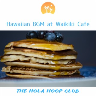 Hawaiian BGM at Waikiki Cafe