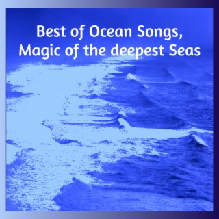 Best of Ocean Songs, Magic of the deepest Seas