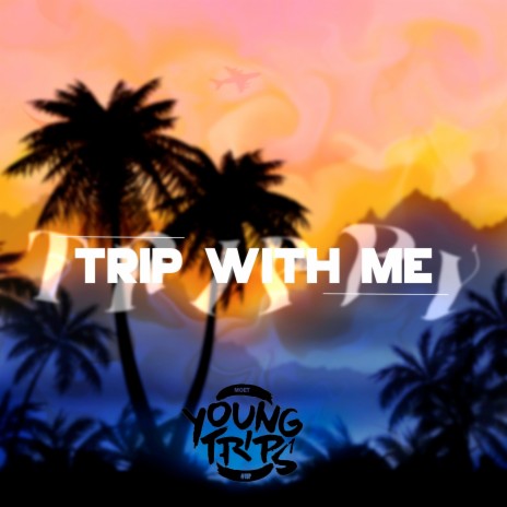Trip with Me | Boomplay Music