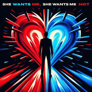 She Wants Me, She Wants Me Not lyrics | Boomplay Music