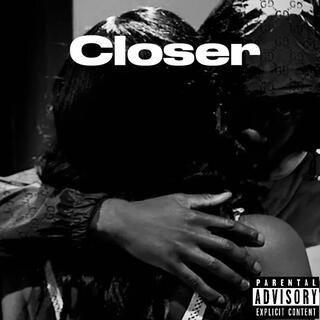 Closer