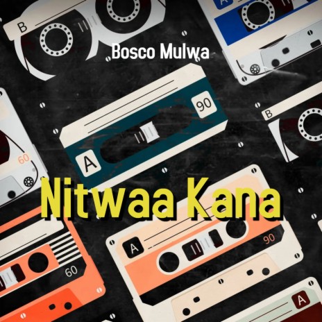 Nitwaa Kana | Boomplay Music