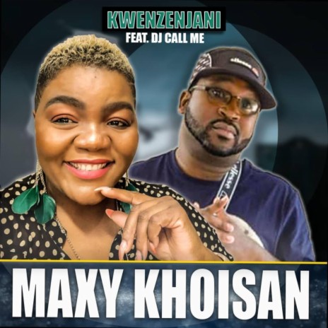 Kwenzenjani (feat. DJ Call Me) | Boomplay Music