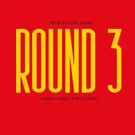 Round 3 (Original) ft. Byg Smyle