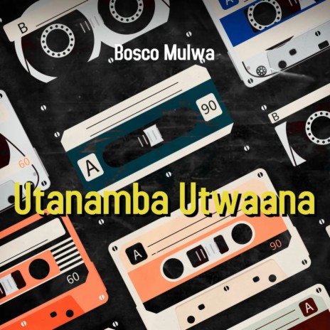 Utanamba Utwaana | Boomplay Music