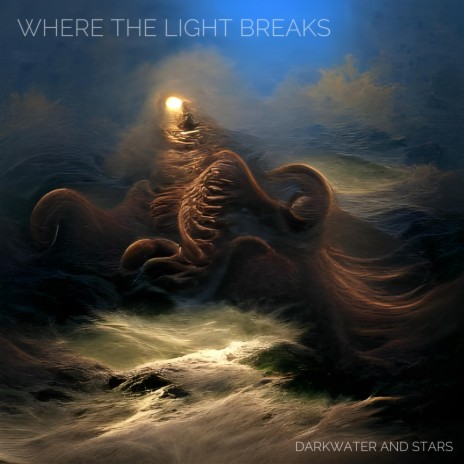 Where The Light Breaks | Boomplay Music