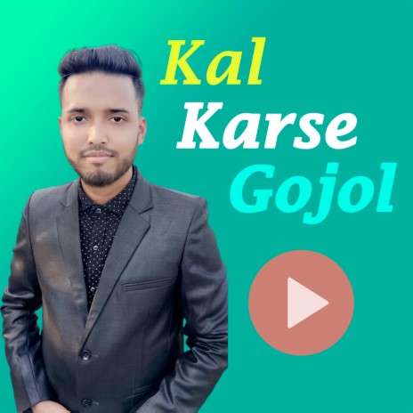Kal Karse Gojol | Boomplay Music