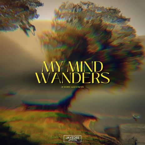 MY MIND WANDERS ft. LEO BABY