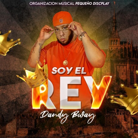 Soy El Rey (Dandy Bway) | Boomplay Music
