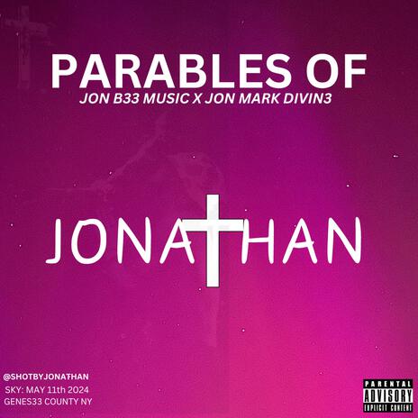 PARABLES OF JONATHAN UNO ft. JON MARK DIVIN3