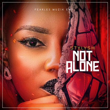 Not Alone | Boomplay Music