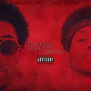 BYE (REMIX) ft. Juju Anden lyrics | Boomplay Music