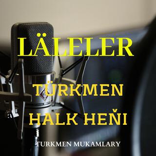 Läleler (Laleler - Turkmen traditional folklore songs)