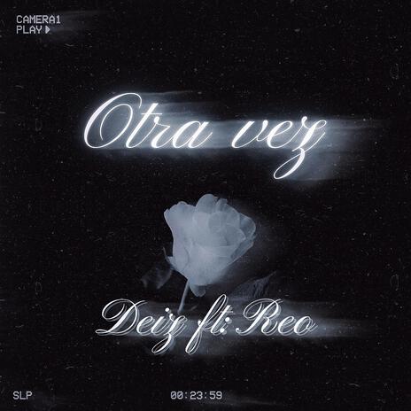 Otra vez ft. Reo | Boomplay Music