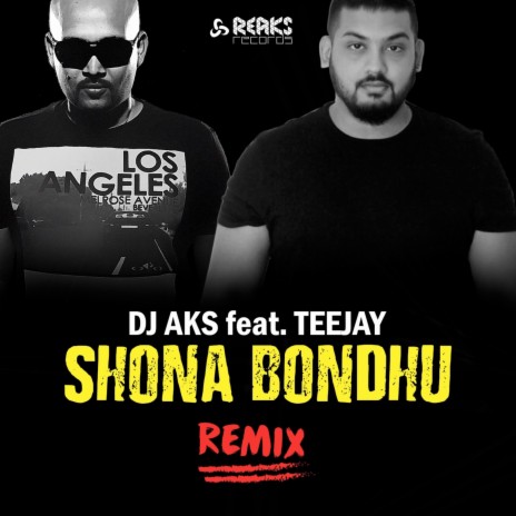 Shona Bondhu (Remix) ft. Teejay | Boomplay Music