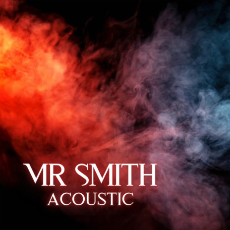 Mr Smith (Acoustic) | Boomplay Music