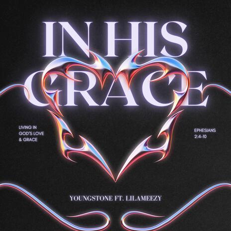 In His Grace ft. lilameezy | Boomplay Music