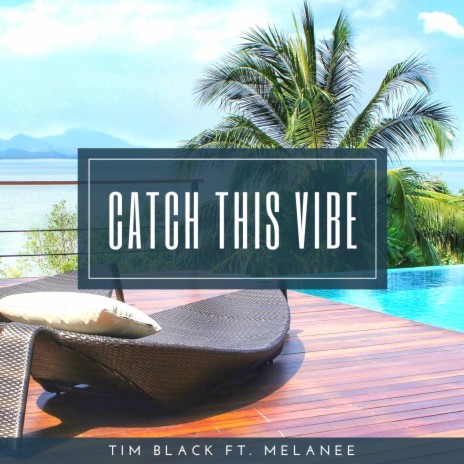 Catch This Vibe ft. Melanee | Boomplay Music