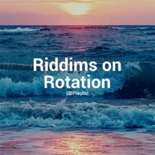 Riddims on Rotation