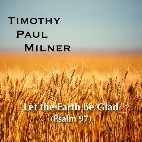 Let the Earth be Glad (Psalm 97)