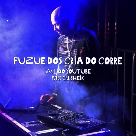 Fuzuê dos Cria do Corre ft. MC GN SHEIK | Boomplay Music