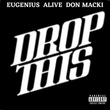 Drop This (Live) ft. A-live & Don Macki | Boomplay Music