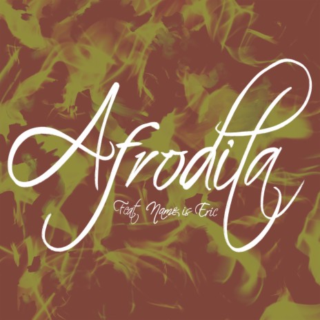 Afrodita ft. NAME IS ERIC | Boomplay Music