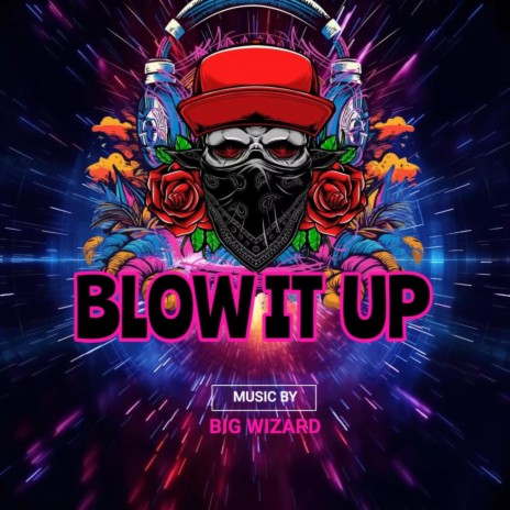 BLOW IT UP | Boomplay Music