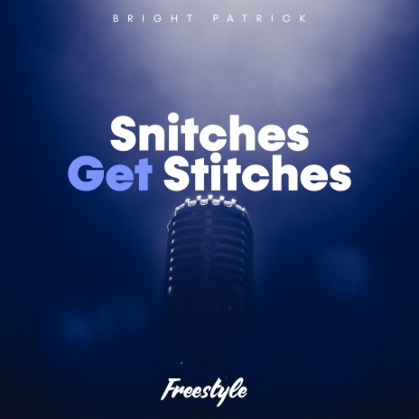 Snitches Get Stitches (all the way up freestyle) | Boomplay Music