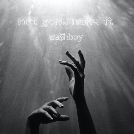 Not gone make it | Boomplay Music