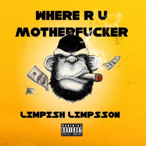 Where R U Motherfucker | Boomplay Music