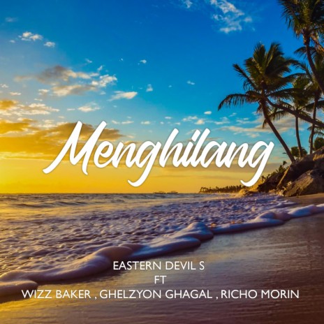 Menghilang ft. Ghelzyon Ghagal, Richo Morin & Wizz Baker | Boomplay Music