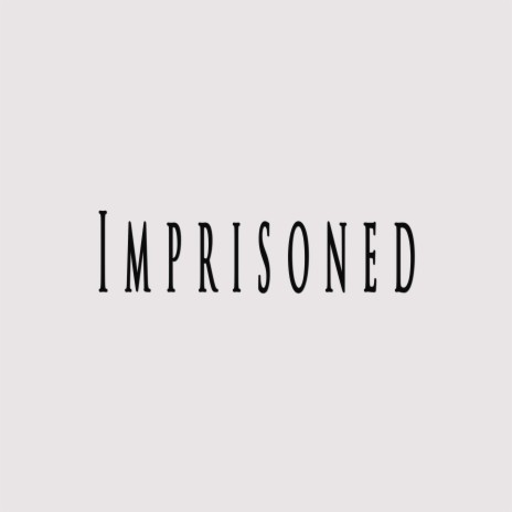 Imprisoned ft. Trofan