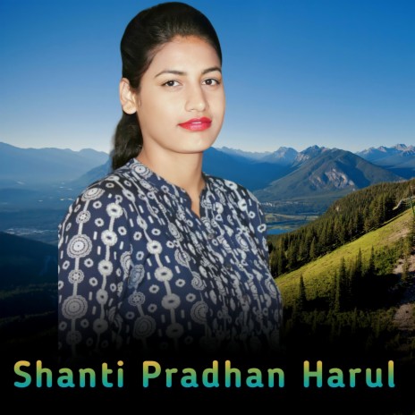 Shanti Pardhan Harul ft. Pareema Rana | Boomplay Music