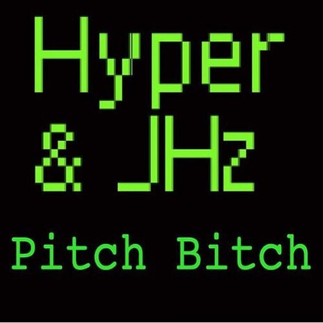 Pitch Bitch ft. JHz | Boomplay Music