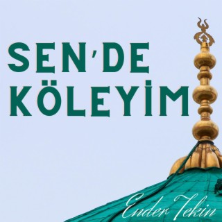 Sen'de Köleyim