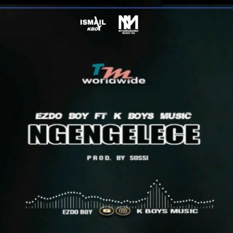 NGENGELECE (Ezdo boy & k boys music) Nyarugusu Music