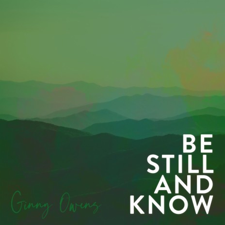 Be Still and Know