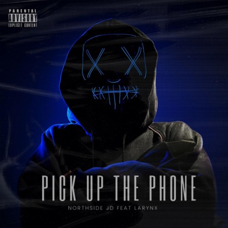 PICK UP THE PHONE ft. Larynx | Boomplay Music