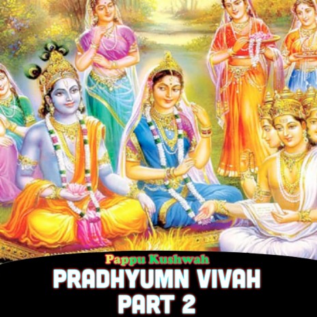 Pradhyumn Vivah Pt. 2 | Boomplay Music