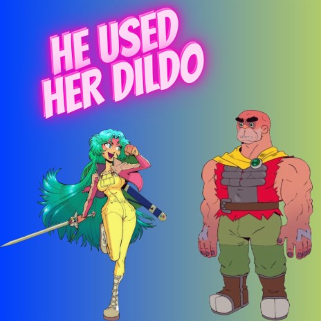 HE USED HER DILDO