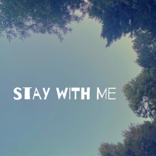 Stay With Me