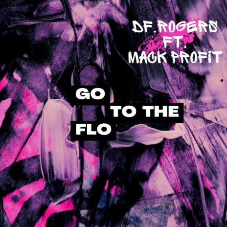 Go to the flo ft. mack profit | Boomplay Music